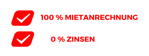 100% Mietanrechnung 0% Zinsen